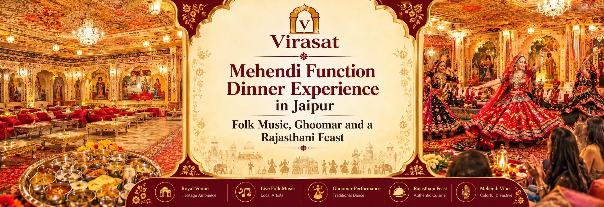 Mehendi Function Dinner Experience in Jaipur: Folk Music, Ghoomar and a Rajasthani Feast