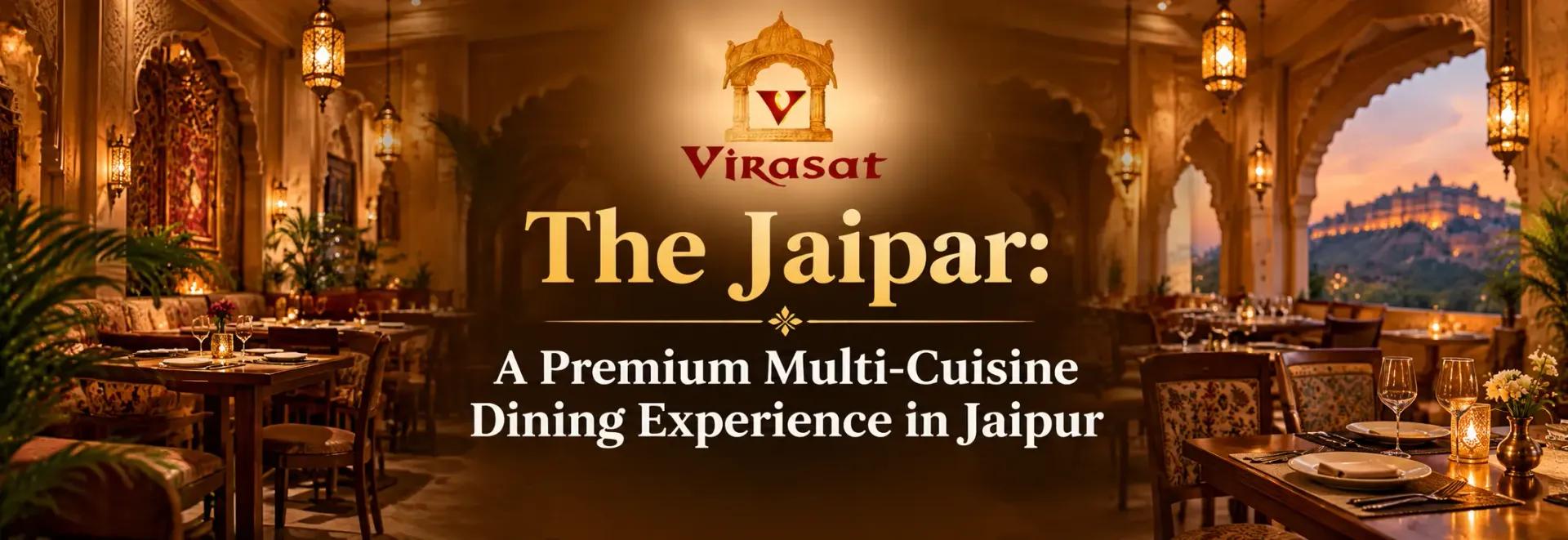 The Jaipar: A Premium Multi-Cuisine Dining Experience in Jaipur