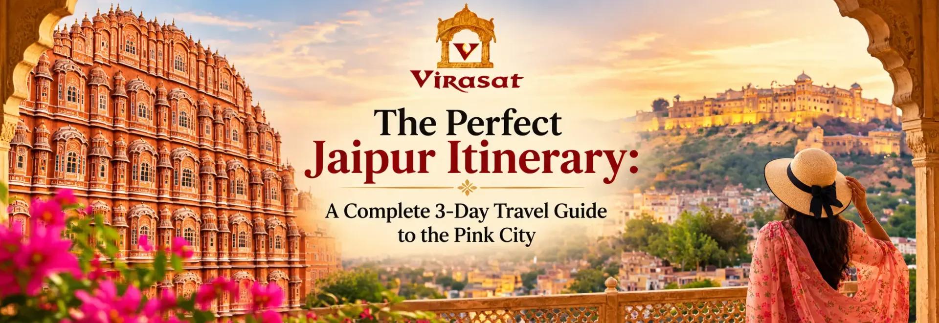 The Perfect Jaipur Itinerary: A Complete 3-Day Travel Guide to the Pink City