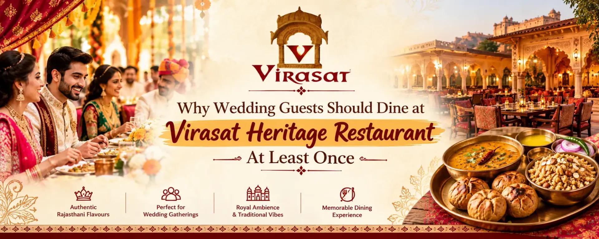 Why Wedding Guests Should Dine at Virasat Heritage Restaurant At Least Once