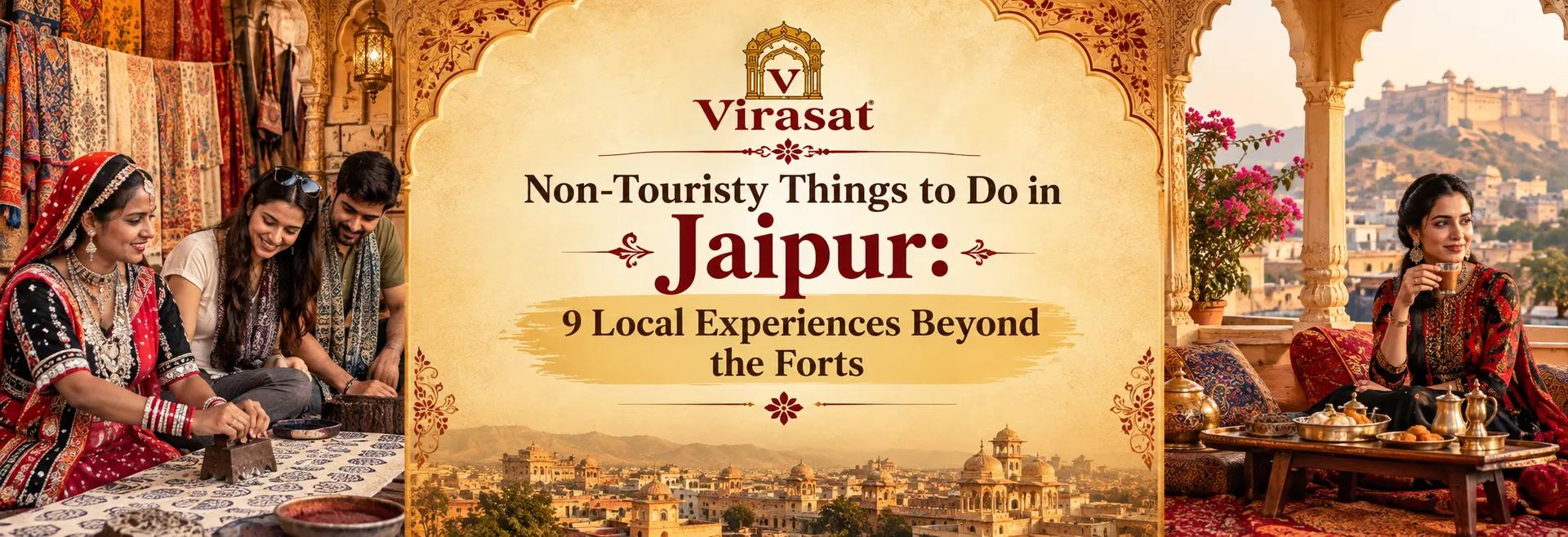 Non-Touristy Things to Do in Jaipur: 9 Local Experiences Beyond the Forts