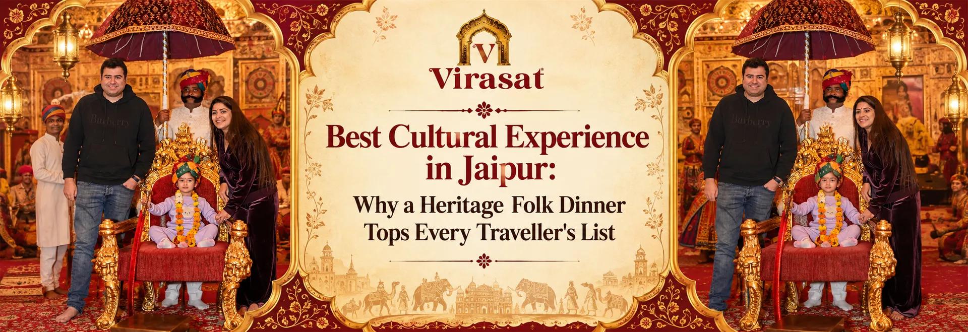 Best Cultural Experience in Jaipur: Why a Heritage Folk Dinner Tops Every Traveller's List